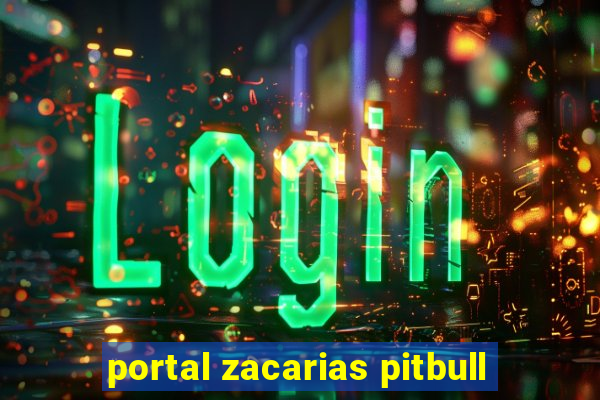 portal zacarias pitbull